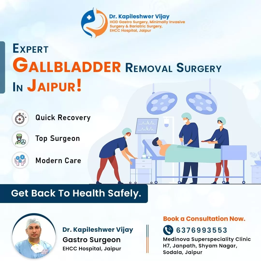 Expert Gallbladder Removal Surgery in Jaipur By Dr. Kapileshwar Vijay