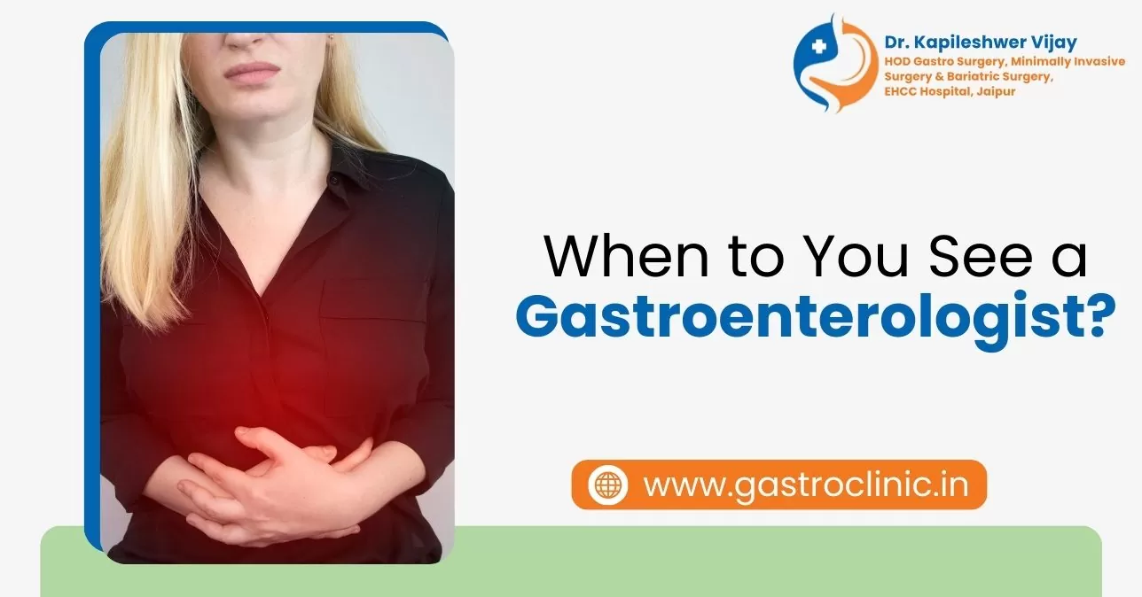 When to See a Gastroenterologist?